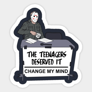 The teenagers deserved it Sticker